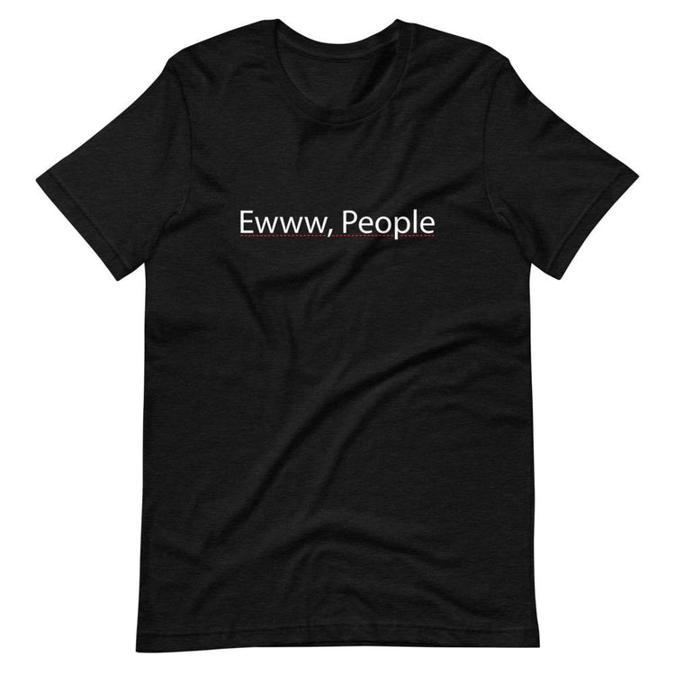 "Ewww, People"